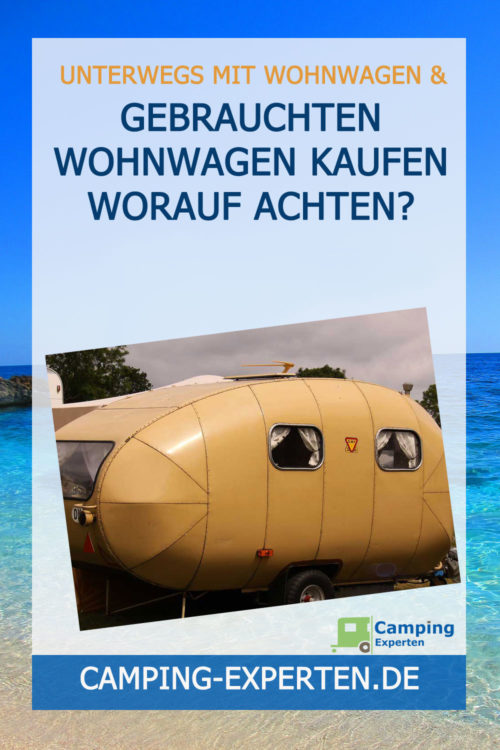 Gebrauchten Wohnwagen kaufen worauf achten?