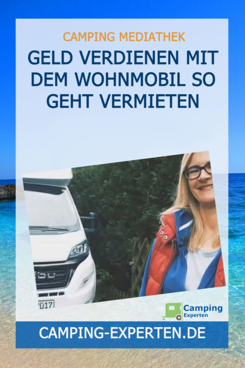 Geld verdienen mit dem Wohnmobil So geht vermieten