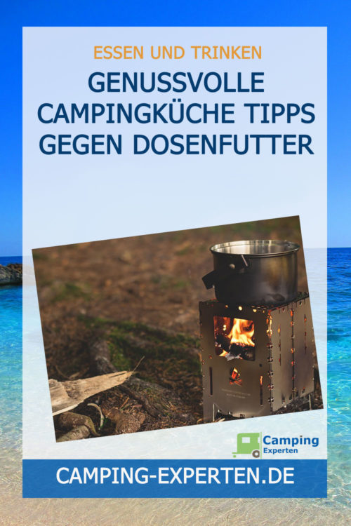 Genussvolle Campingküche Tipps gegen Dosenfutter
