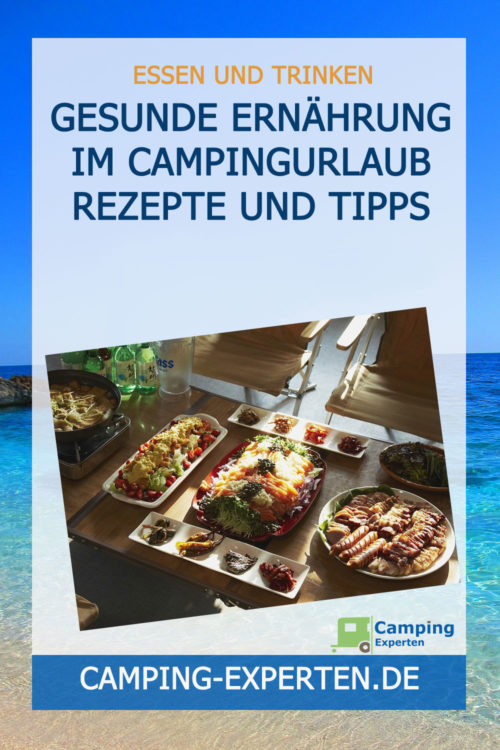 Gesunde Ernährung im Campingurlaub Rezepte und Tipps