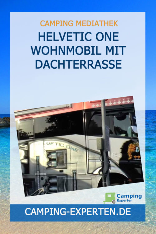 Helvetic ONE Wohnmobil mit Dachterrasse