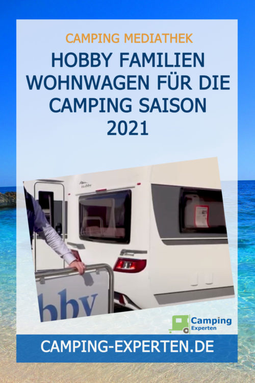 Hobby Familien Wohnwagen für die Camping Saison 2021