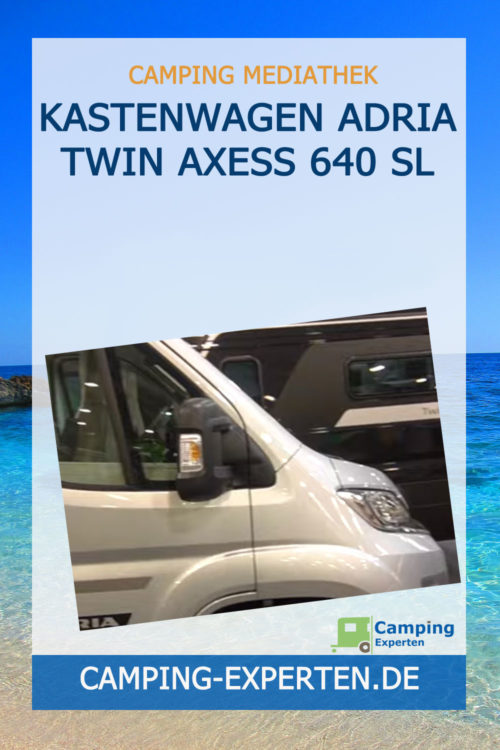 Kastenwagen Adria Twin Axess 640 SL