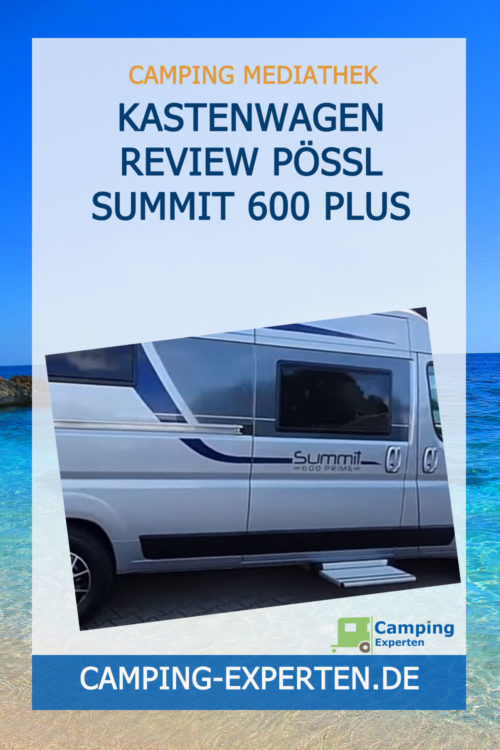 Kastenwagen Review Pössl Summit 600 Plus