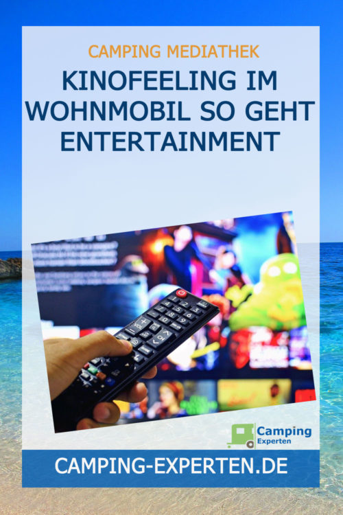 Kinofeeling im Wohnmobil So geht Entertainment