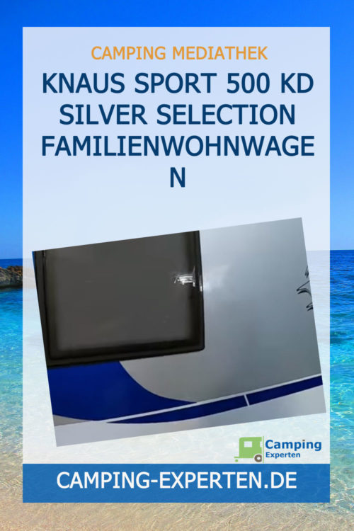 Knaus Sport 500 KD Silver Selection Familienwohnwagen