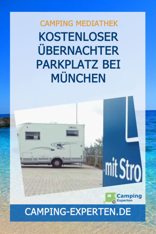 Kostenloser Übernachter Parkplatz bei München
