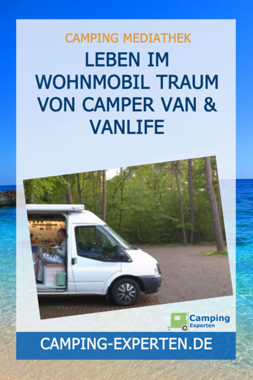 Leben im Wohnmobil Traum von Camper Van & Vanlife