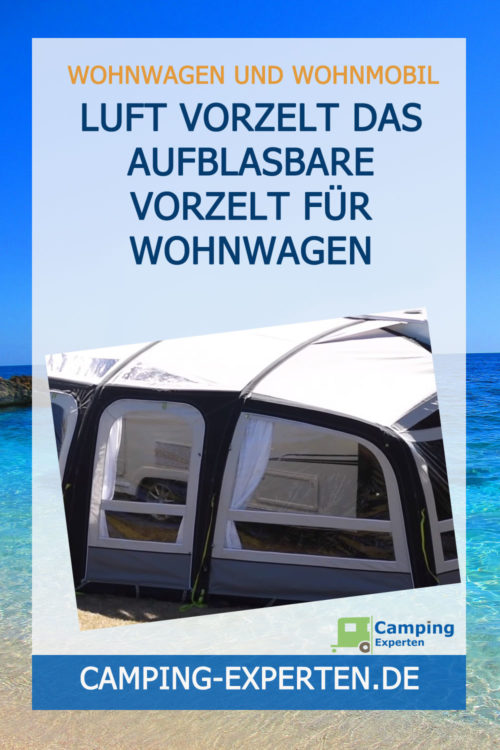 Luft Vorzelt Das aufblasbare Vorzelt für Wohnwagen