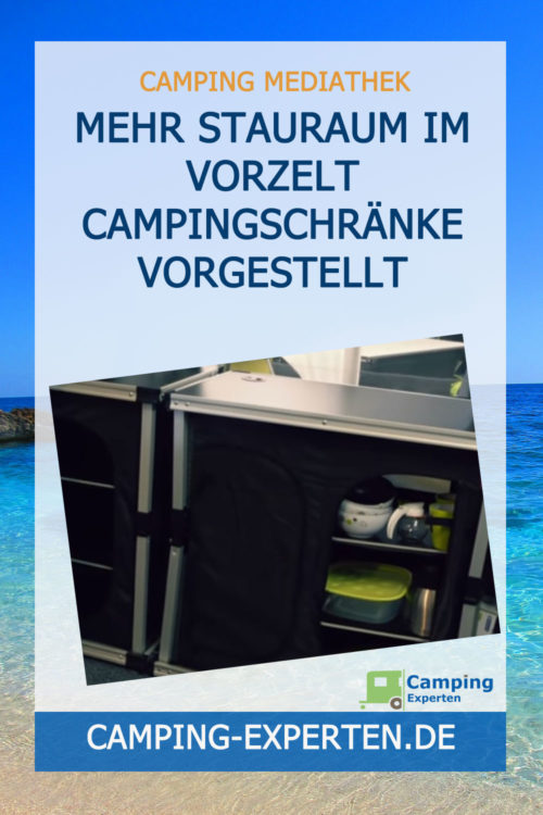 Mehr Stauraum im Vorzelt Campingschränke vorgestellt