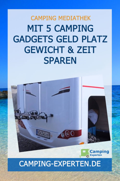 Mit 5 Camping Gadgets Geld Platz Gewicht & Zeit sparen
