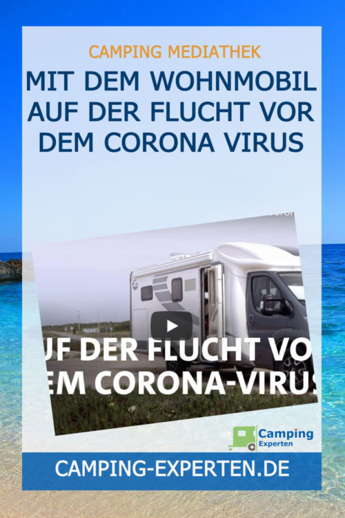 Mit dem Wohnmobil auf der Flucht vor dem Corona Virus
