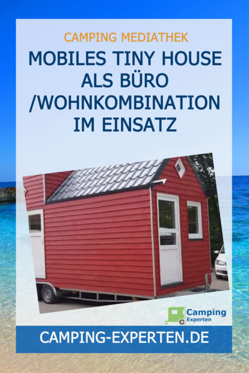 Mobiles Tiny House als Büro /Wohnkombination im Einsatz