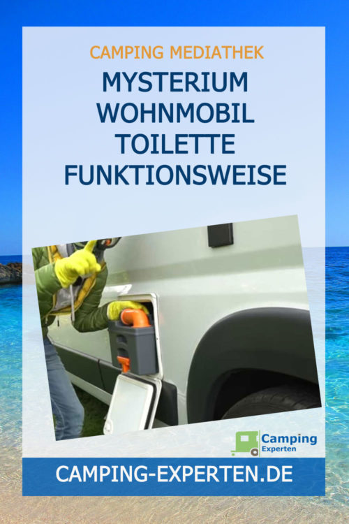Mysterium Wohnmobil Toilette Funktionsweise