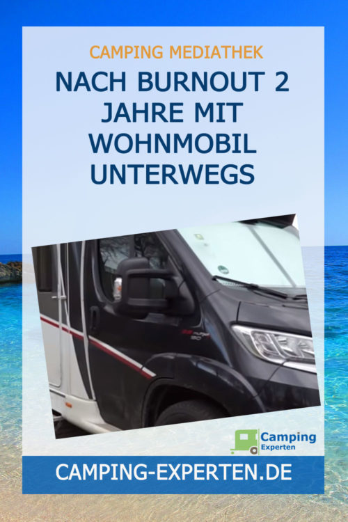 Nach Burnout 2 Jahre mit Wohnmobil unterwegs