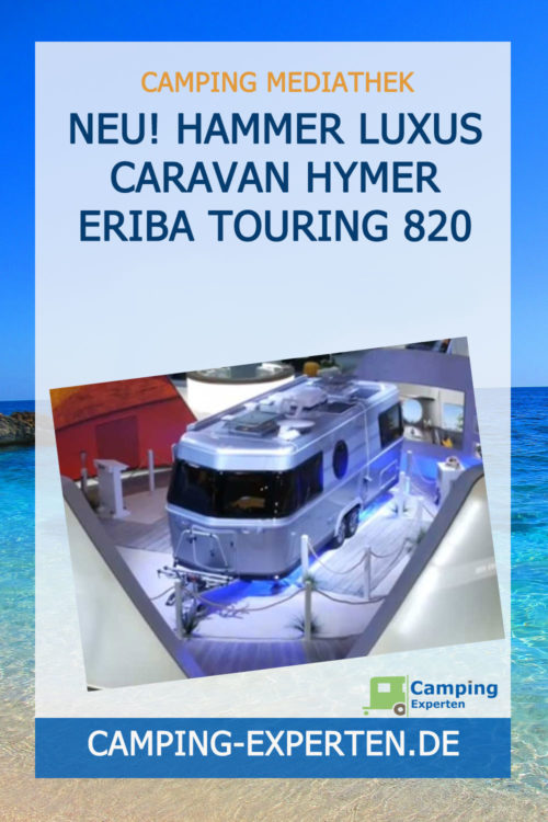 Neu! Hammer Luxus Caravan Hymer Eriba Touring 820