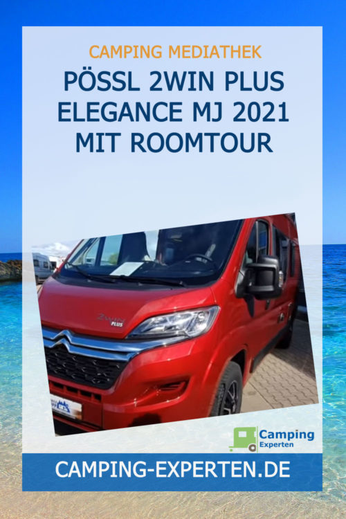 Pössl 2Win Plus Elegance MJ 2021 mit Roomtour