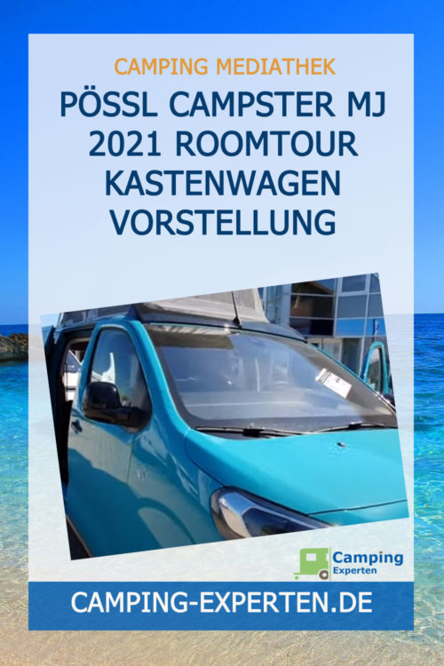 Pössl Campster MJ 2021 Roomtour Kastenwagen Vorstellung