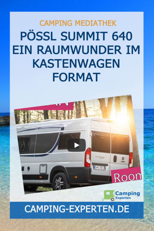 Pössl Summit 640 Ein Raumwunder im Kastenwagen Format