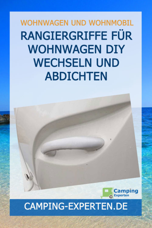 Rangiergriffe für Wohnwagen DIY wechseln und abdichten
