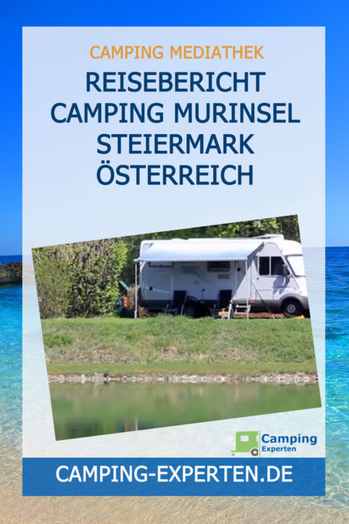 Reisebericht Camping Murinsel Steiermark Österreich