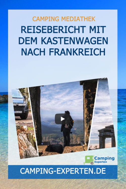 Reisebericht Mit dem Kastenwagen nach Frankreich