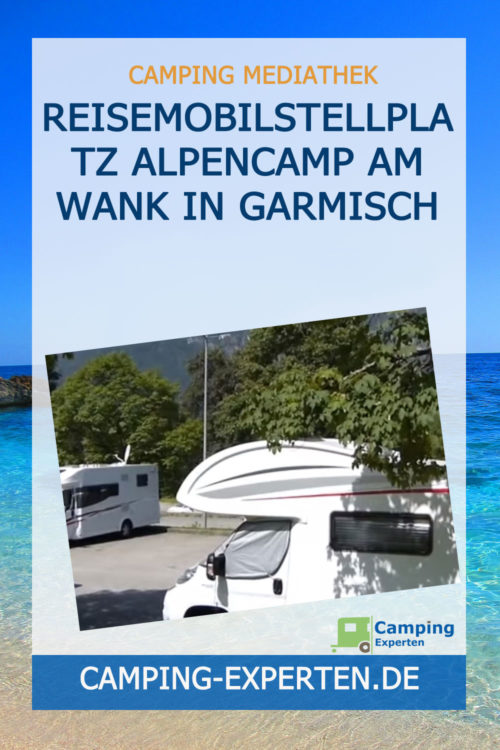 Reisemobilstellplatz Alpencamp am Wank in Garmisch