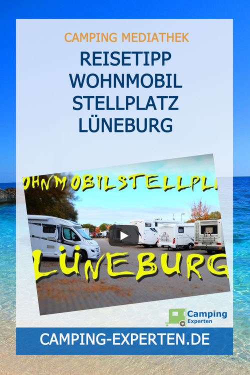 Reisetipp Wohnmobil Stellplatz Lüneburg