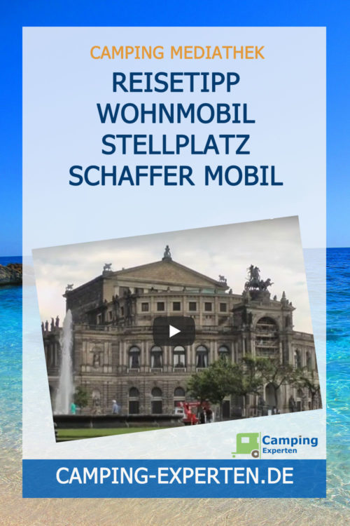Reisetipp Wohnmobil Stellplatz Schaffer Mobil Dresden