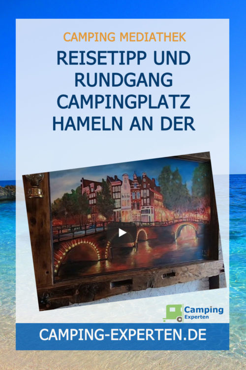 Reisetipp und Rundgang Campingplatz Hameln an der Weser