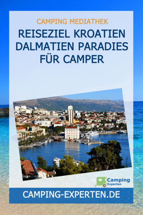 Reiseziel Kroatien Dalmatien Paradies für Camper