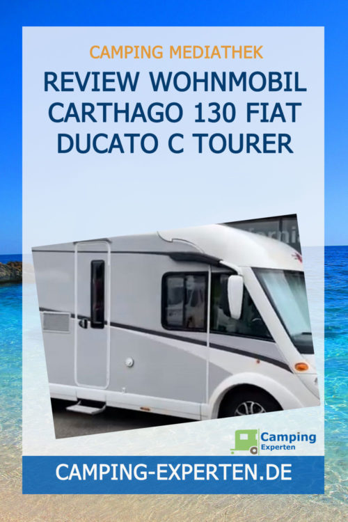 Review Wohnmobil CARTHAGO 130 Fiat Ducato C Tourer