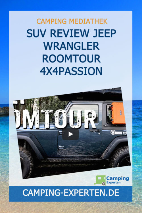 SUV Review Jeep Wrangler Roomtour 4x4PASSION