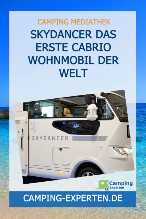 Skydancer Das erste Cabrio Wohnmobil der Welt