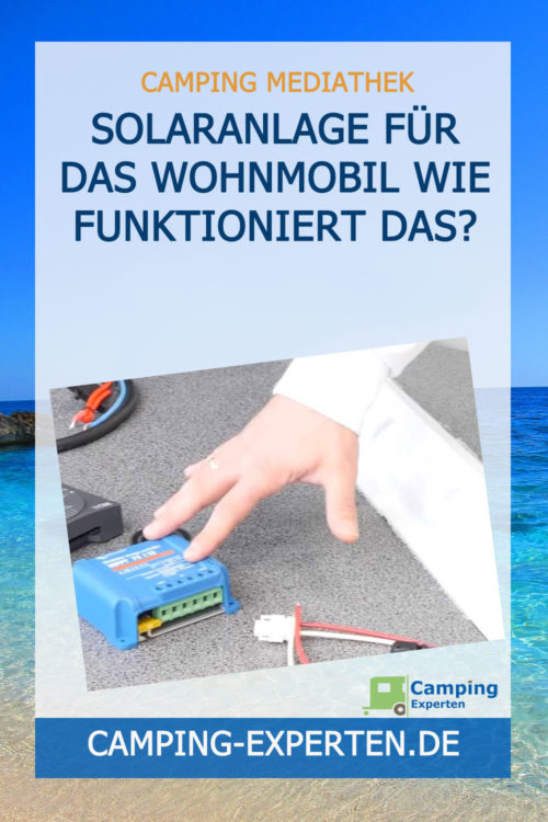 Solaranlage für das Wohnmobil Wie funktioniert das?