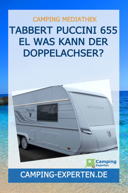Tabbert Puccini 655 EL Was kann der Doppelachser?