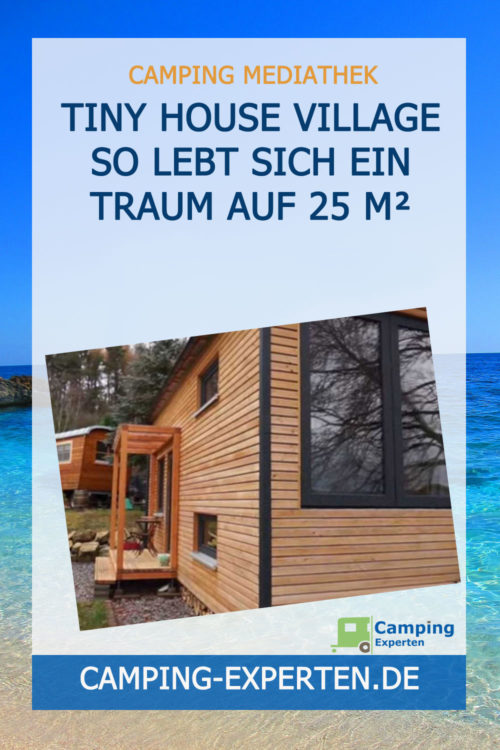 Tiny House Village So lebt sich ein Traum auf 25 m²