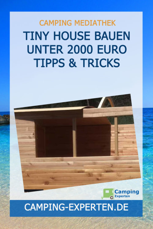 Tiny House bauen unter 2000 Euro Tipps & Tricks