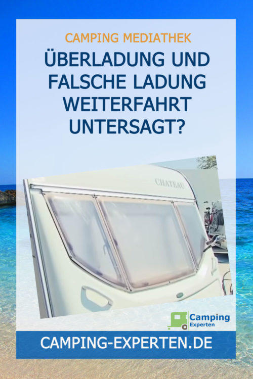 Überladung und falsche Ladung Weiterfahrt untersagt?