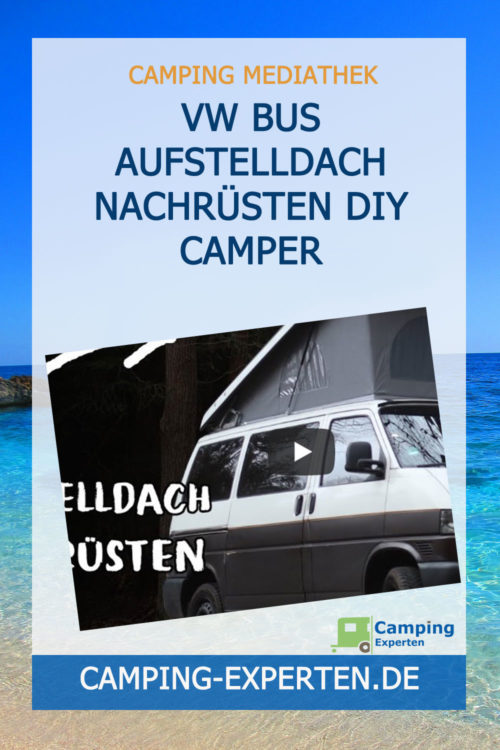 VW Bus Aufstelldach nachrüsten DIY Camper Selbstausbau