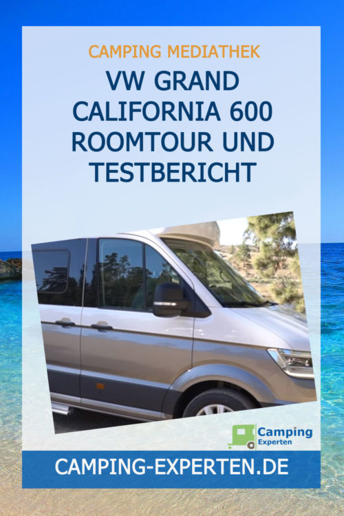 VW Grand California 600 Roomtour und Testbericht