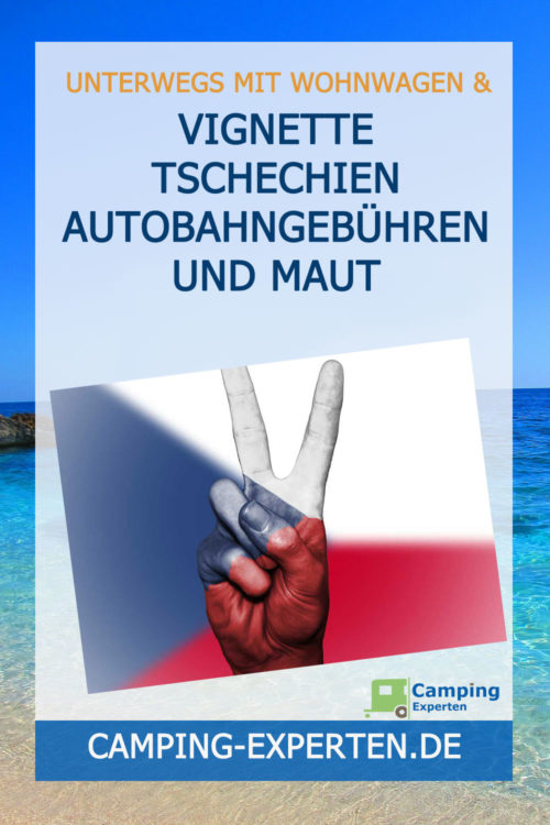 Vignette Tschechien Autobahngebühren und Maut