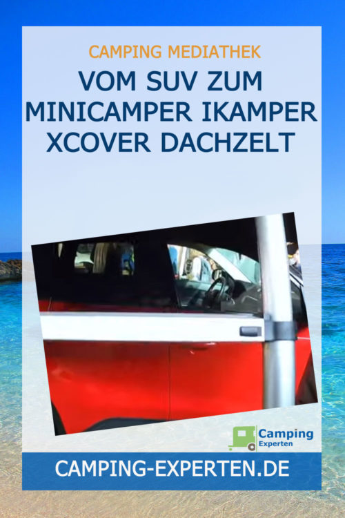 Vom SUV zum Minicamper iKamper xCover Dachzelt