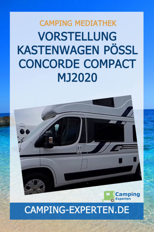 Vorstellung Kastenwagen Pössl Concorde Compact MJ2020