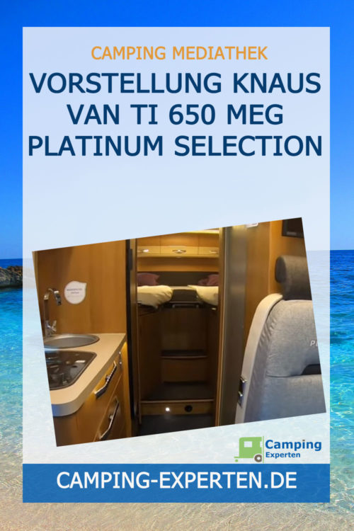 Vorstellung Knaus Van TI 650 MEG Platinum Selection