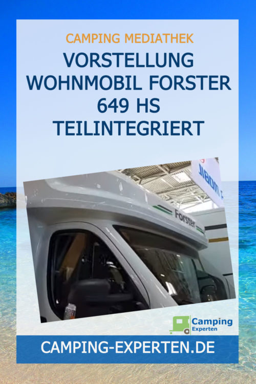 Vorstellung Wohnmobil Forster 649 HS teilintegriert