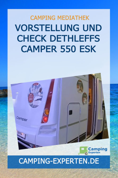 Vorstellung und Check Dethleffs Camper 550 ESK