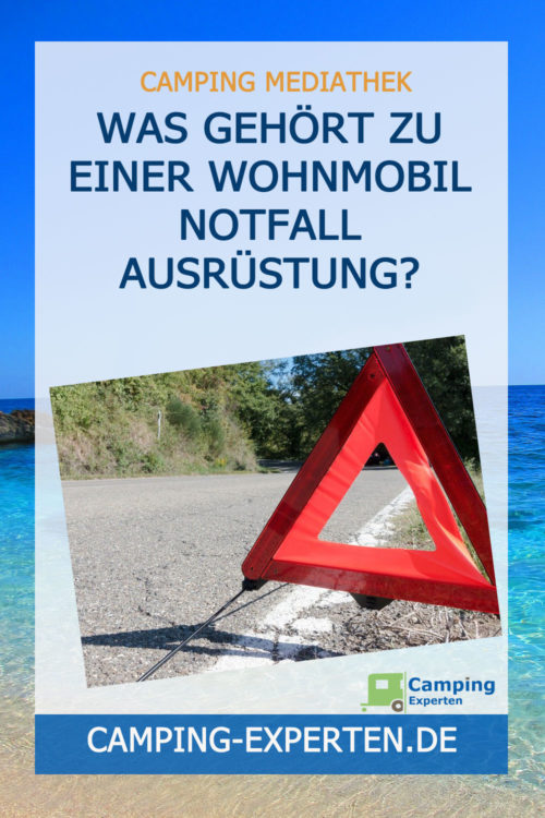 Was gehört zu einer Wohnmobil Notfall Ausrüstung?