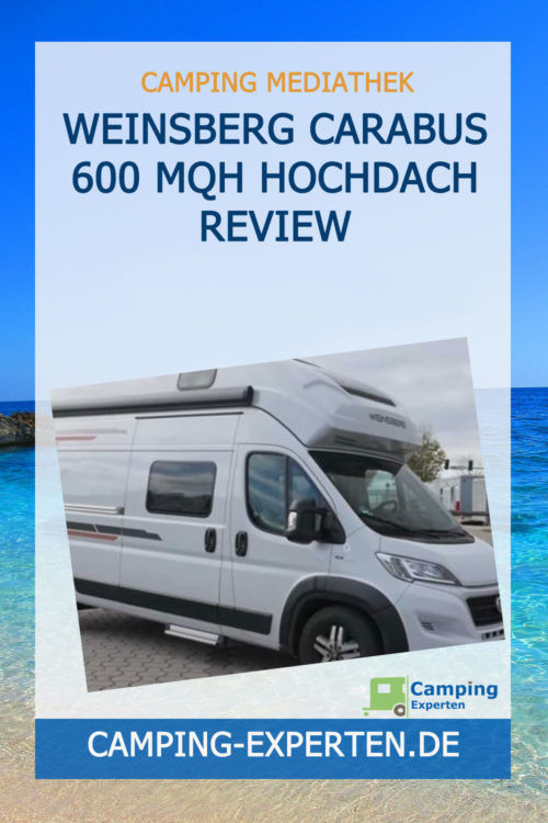 Weinsberg Carabus 600 MQH Hochdach Review