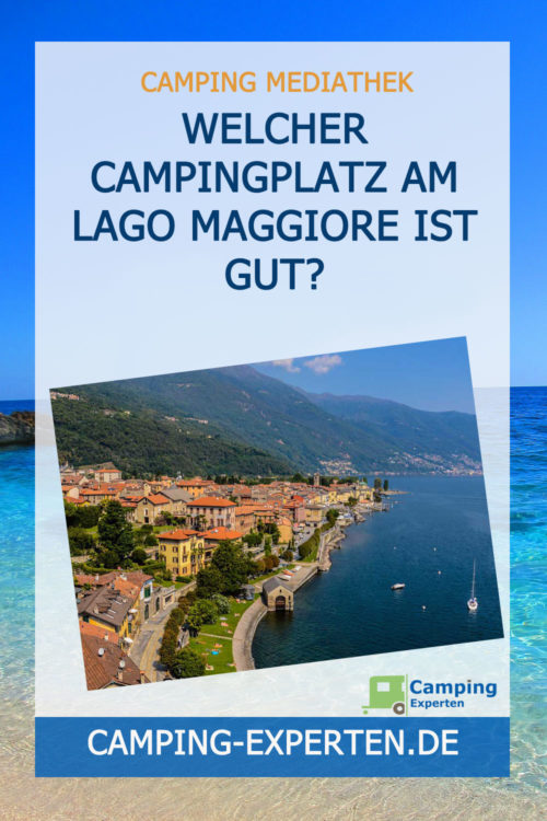 Welcher Campingplatz am Lago Maggiore ist gut?